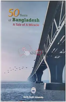 50 Years of Bangladesh A Tale of A Miracale